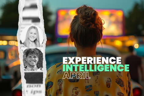 Experience Intelligence April &#8217;25