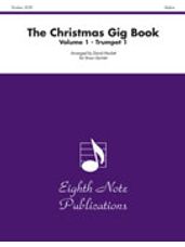 Christmas Gig Book, The Volume 1 [1st Trumpet]