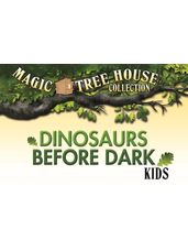 Magic Tree House: Dinosaurs Before Dark Kids