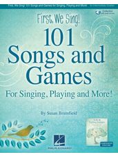First We Sing! 101 Songs & Games - For Singing, Playing, and More!
