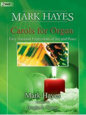 Mark Hayes: Carols for Organ- 2 staff