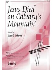 Jesus Died on Calvary's Mountain