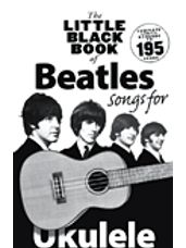 Little Black Book of Beatles Songs for Ukulele, The