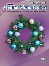 Alfred's Premier Piano Express: Christmas, Book 3