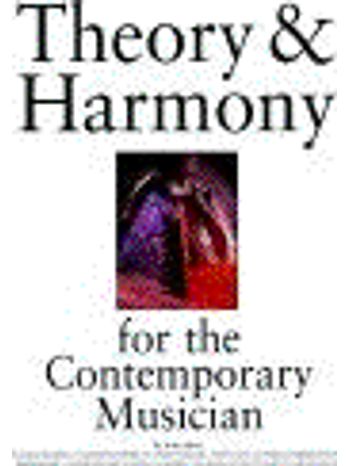 Theory & Harmony For The Contemporary Musician