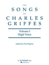 Songs of Charles Griffes - Vol. I (High Voice)