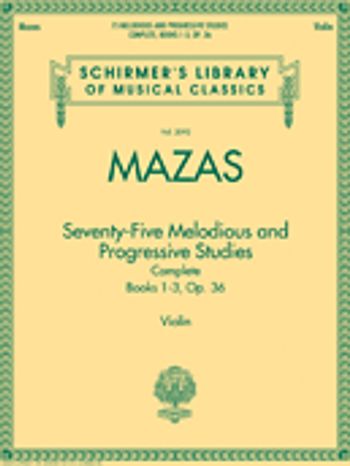 Mazas - 75 Melodious and Progressive Studies Complete, Op. 36