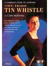 Complete Guide to Learning the Irish Tin Whistle, A