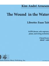 Wound in the Water, The (Choral Score)