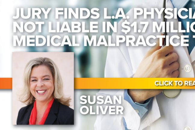 Jury Finds L.A. Physician Not Liable in $1.7 Million Medical Malpractice Trial